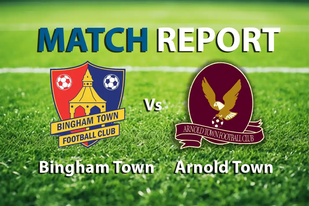 MATCH REPORT: Bingham Town 5-0 Arnold Town